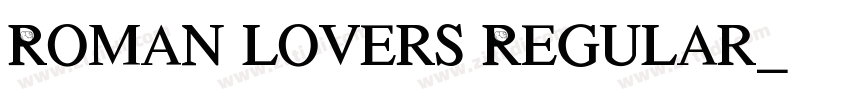 Roman lovers Regular字体转换